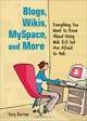 Blogs, Wikis, MySpace, and More: Everything You Want to Know About Using Web 2.0 but Are Afraid to Ask, Terry Burrows 