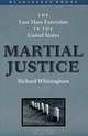 Martial Justice: The Last Mass Execution in the United States (Bluejacket Books Series), Richard Whittingham 