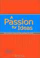 A Passion for Ideas: How Innovators Create the New and Shape Our World, Heinrich Von Pierer, Bolko Von Oetinger, Heinrich Von Pierer, Bolko Von Oetinger 