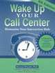 Wake Up Your Call Center: Humanize Your Interaction Hub, Rosanne D