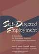 Self-Directed Employment: A Handbook for Transition Teachers and Employment Specialists, James E. Martin, Dennis, Ph.D. Mithaug, James V. Husch, John H. Oliphint, Eva S. Frazier, James, Ph.D. Martin 