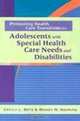 Promoting Health Care Transitions for Adolescents With Special Health Care Needs and Disabilities, Editor Cecily Lynn Betz, Wendy M. Nehring 