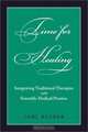 Time for Healing: Integrating Traditional Therapies With Scientific Medical Practice, Carl B. Becker 