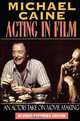 Michael Caine - Acting in Film: An Actor