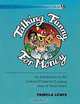 Talking Funny for Money : An Introduction to the Cartoon/Character/Looping Area of Voice-Overs, Pamela Lewis 