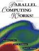 Parallel Computing Works!, Geoffrey C. Fox, Roy D. Williams, Paul C. Messina 