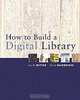 How to Build a Digital Library, Ian H. Witten, David Bainbridge 