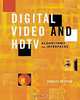 Digital Video and HDTV Algorithms and Interfaces, Charles Poynton 