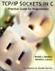 TCP/IP Sockets in C: Practical Guide for Programmers (The Practical Guides Series), Michael Donahoo, Kenneth Calvert 