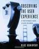 Observing the User Experience: A Practitioner