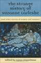 The Strange History of Suzanne LaFleshe : And Other Stories of Women and Fatness (The Women