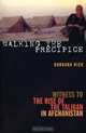 Walking the Precipice: Witness to the Rise of the Taliban in Afghanistan, Barbara Bick 