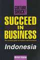 Succeed in Business: Indonesia (Culture Shock Succeed in Business), Michael Sinjorgo 