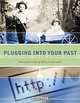 Plugging into Your Past: How to Find Real Family History Records Online, Rick Crume 