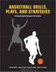 Basketball Drills, Plays and Strategies: A Comprehensive Resource for Coaches, Clint Adkins, Steven Bain, Edward Dreyer, Robert A Starkey 