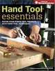 Hand Tool Essentials: Refine Your Power Tool Projects with Hand Tool Techniques, 