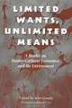 Limited Wants, Unlimited Means: A Reader on Hunter-Gatherer Economics and the Environment, John M. Gowdy 