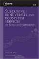 Sustaining Biodiversity and Ecosystem Services in Soils and Sediments (SCOPE Series, Vol. 64), 
