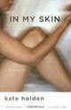 In My Skin: A Memoir, Kate Holden 