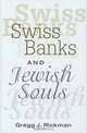 Swiss Banks and Jewish Souls, Gregg J. Rickman 