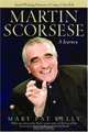 Martin Scorsese: A Journey, Mary Pat Kelly 