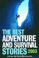 The Best Adventure and Survival Stories 2003, 