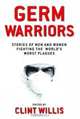Germ Warriors: Stories of the Men and Women Fighting the World
