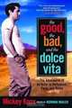 Good, the Bad, and the Dolce Vita: The Adventures of an Actor in Hollywood, Paris, and Rome, Mickey Knox 