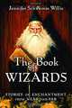 The Book of Wizards: Stories of Enchantment From Near and Far, 