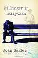 Dillinger in Hollywood: New and Selected Short Stories, John Sayles 