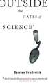 Outside the Gates of Science: Why It
