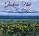 Portrait of Jackson Hole & the Tetons, 