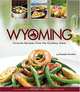 A Taste of Wyoming: Favorite Recipes from the Cowboy State, Pamela Sinclair 