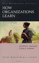 How Organizations Learn: Investigate, Idenfify, Institutionalize (Crisp Management Library, 23), Patrick Townsend, Joan E. Gebhardt 