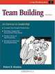 Team Building: An Exercise in Leadership (Fifty-Minute Series.), Robert B. Maddux, Barb Wingfield 