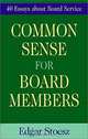 Common Sense for Board Members: 40 Essays About Board Service, Edgar Stoesz, Edqar Stoesz 