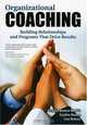 Organizational Coaching: Building Relationships and Programs That Drive Results, Virginia Bianco-Mathis, Cynthia H. Roman, Lisa K. Nabors 