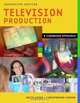Television Production : A Classroom Approach Second Edition Instructor Edition, Keith Kyker 