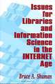 Issues for Libraries and Information Science in the Internet Age:, Bruce A. Shuman 