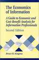 Economics of Information: A Guide to Economic and Cost-Benefit Analysis for Information Professionals, Bruce R. Kingma 