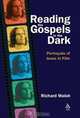 Reading the Gospels in the Dark: Portrayals of Jesus in Film, Richard Walsh 