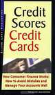 Credit Scores, Credit Cards: How Consumer Finance Works: How to Avoid Mistakes and How to Manage Your Accounts Well, 