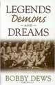 Legends, Demons and Dreams : A Collection of Stories Straight from the Soul, Robert W. Dews 