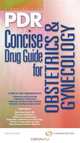 PDR Concise Drug Guide for OB/GYN 2009, Physicians