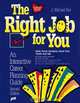 The Right Job for You: An Interactive Career Planning Guide, J. Michael Farr 