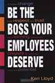 Be the Boss Your Employees Deserve, Kenneth L. Lloyd, Ken Lloyd 