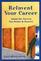 Reinvent Your Career: Attain the Success You Desire and Deserve, Susan Wilson Solovic 