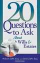 20 Questions to Ask About Wills & Estates (20 Questions), Robert Zafft, Gene Zafft 