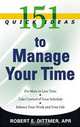 151 Quick Ideas to Manage Your Time, Robert E. Dittmer 