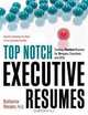 Top Notch Executive Resumes: Creating Flawless Resumes for Managers, Executives, and CEOs, Katharine Hansen 